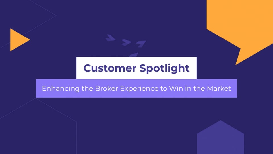 Watch the inar Replay Customer Spotlight Enhancing the Broker